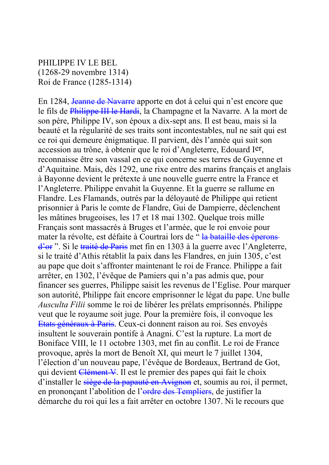 Prévisualisation du document PHILIPPE IV LE BEL (1268-29 novembre 1314) Roi de France (1285-1314)  En 1284, Jeanne de NavarreF046C apporte en dot à celui qui n'est encore que le fils de Philippe III le HardiF043, la Champagne et la Navarre.