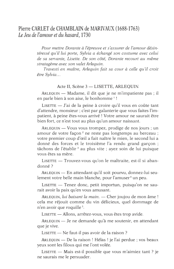 Prévisualisation du document Pierre CARLET de CHAMBLAIN de MARIVAUX (1688-1763)

Le Jeu de l'amour et du hasard, 1730

Pour mettre Dorante à l'épreuve...