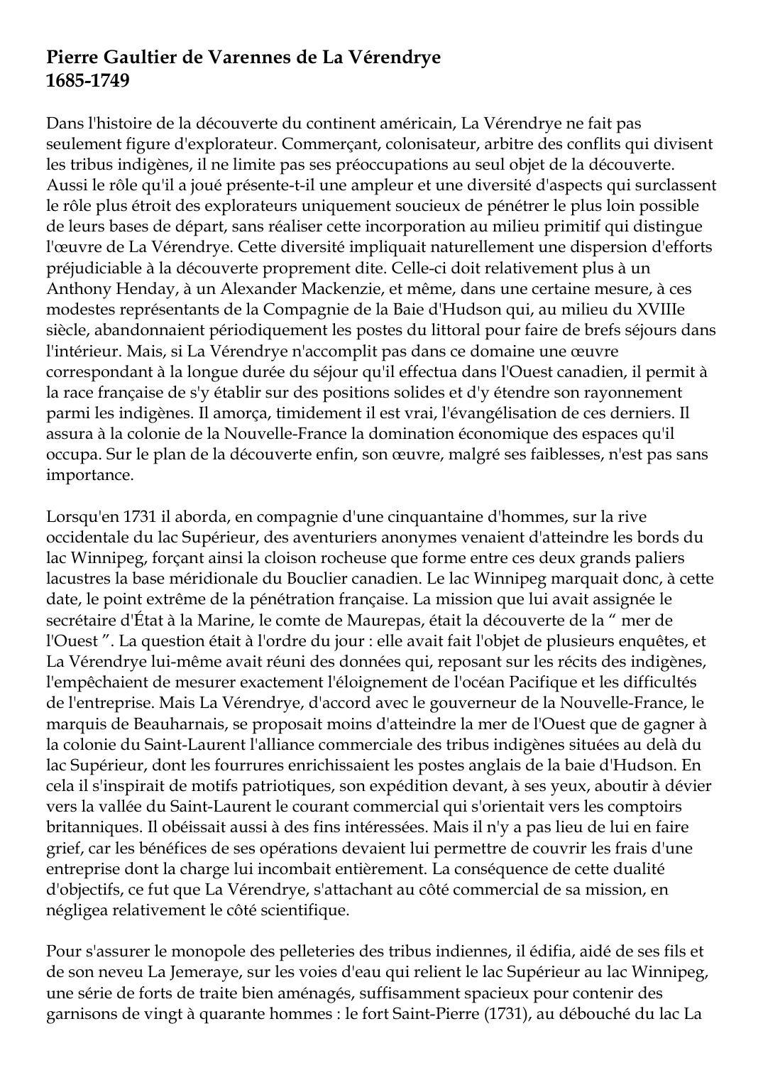 Prévisualisation du document Pierre Gaultier de Varennes de La Vérendrye1685-1749Dans l'histoire de la découverte du continent américain, La Vérendrye ne fait passeulement figure d'explorateur.