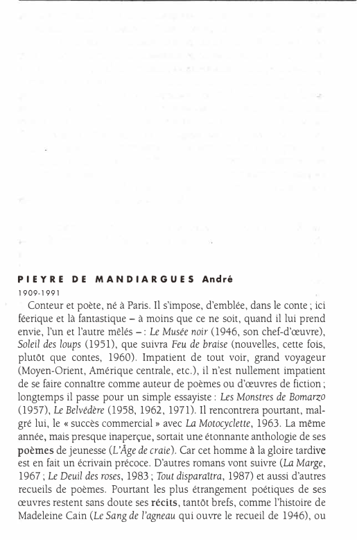 Prévisualisation du document PIEYRE DE MAN DIARGUES André
1909-1991

Conteur et poète, né à Paris. Il s'impose, d'emblée, dans le conte; ici
féerique...