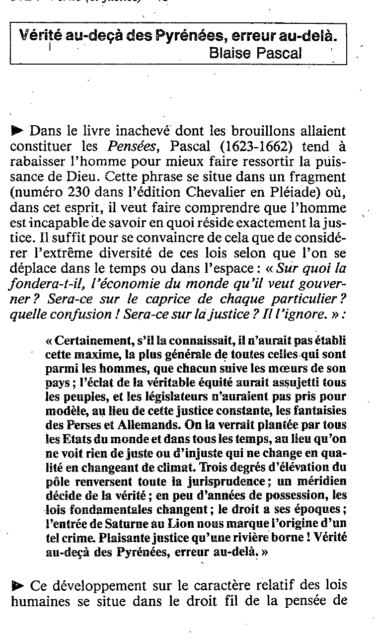 Prévisualisation du document « Plaisante justice qu'une rivière borne ! Vérité au-deçà des Pyrénées, erreur au-delà. » Blaise Pascal, Pensées
