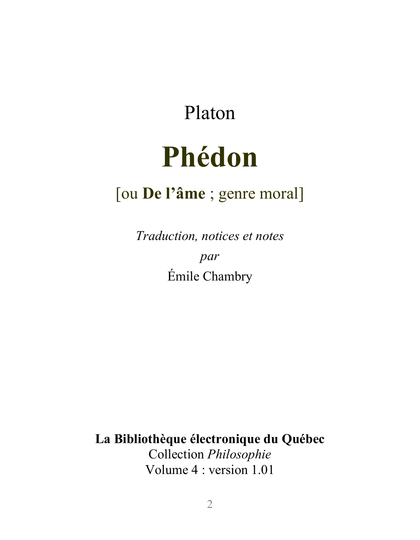 Prévisualisation du document Platon 
 
Phédon 
 
BeQ 
 
Platon 
 
Phédon 
[ou