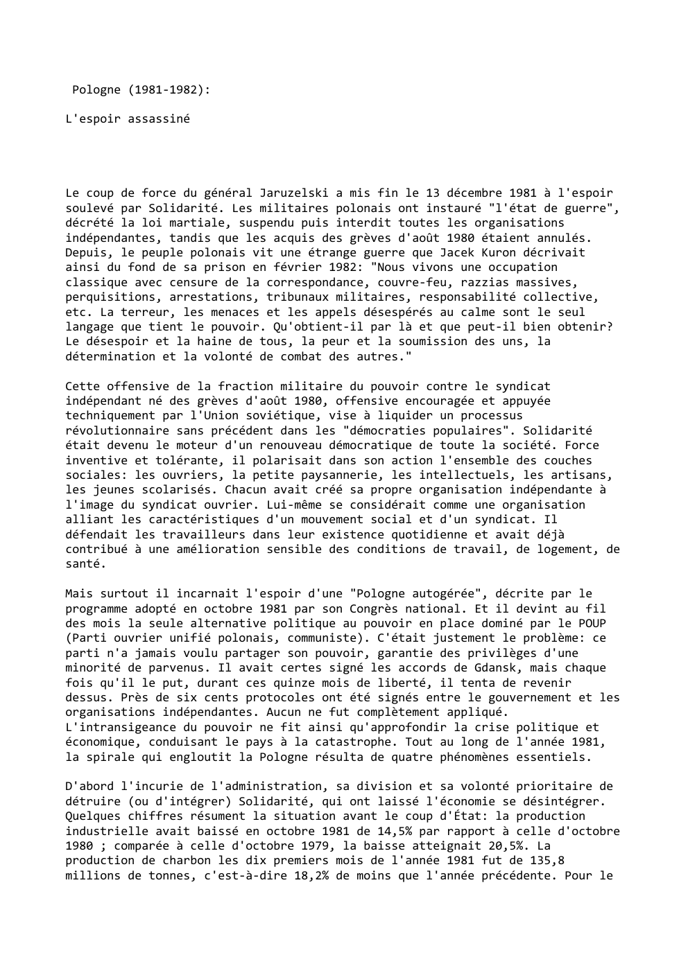 Prévisualisation du document Pologne (1981-1982):
L'espoir assassiné

Le coup de force du général Jaruzelski a mis fin le 13 décembre 1981 à l'espoir...