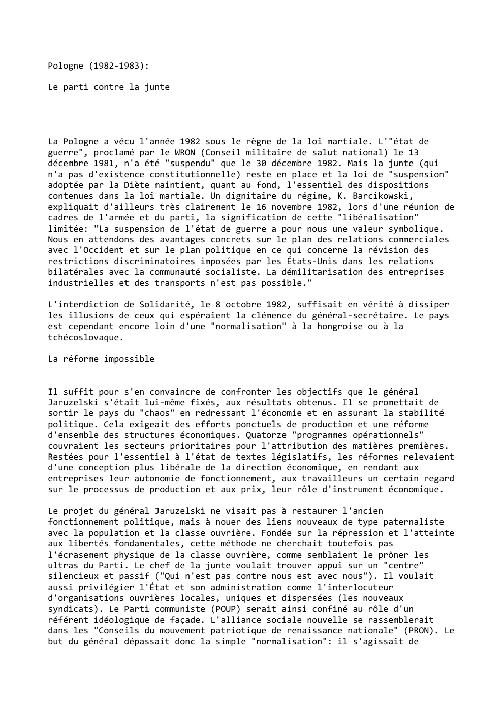 Prévisualisation du document Pologne (1982-1983):
Le parti contre la junte

La Pologne a vécu l'année 1982 sous le règne de la loi martiale....