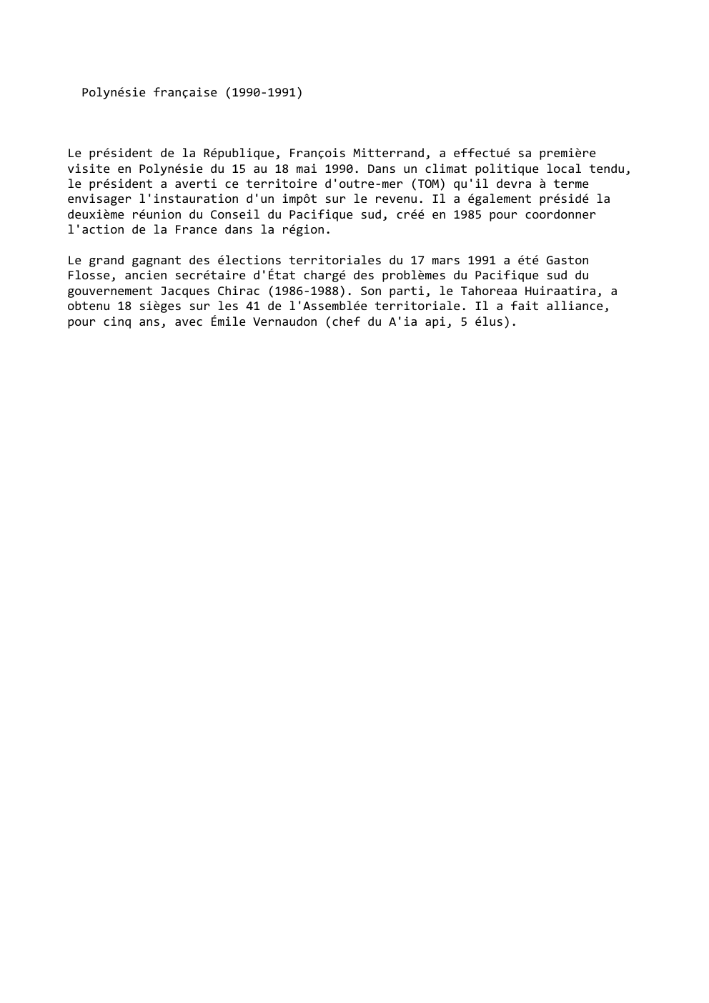 Prévisualisation du document Polynésie française (1990-1991)

Le président de la République, François Mitterrand, a effectué sa première
visite en Polynésie du 15 au...