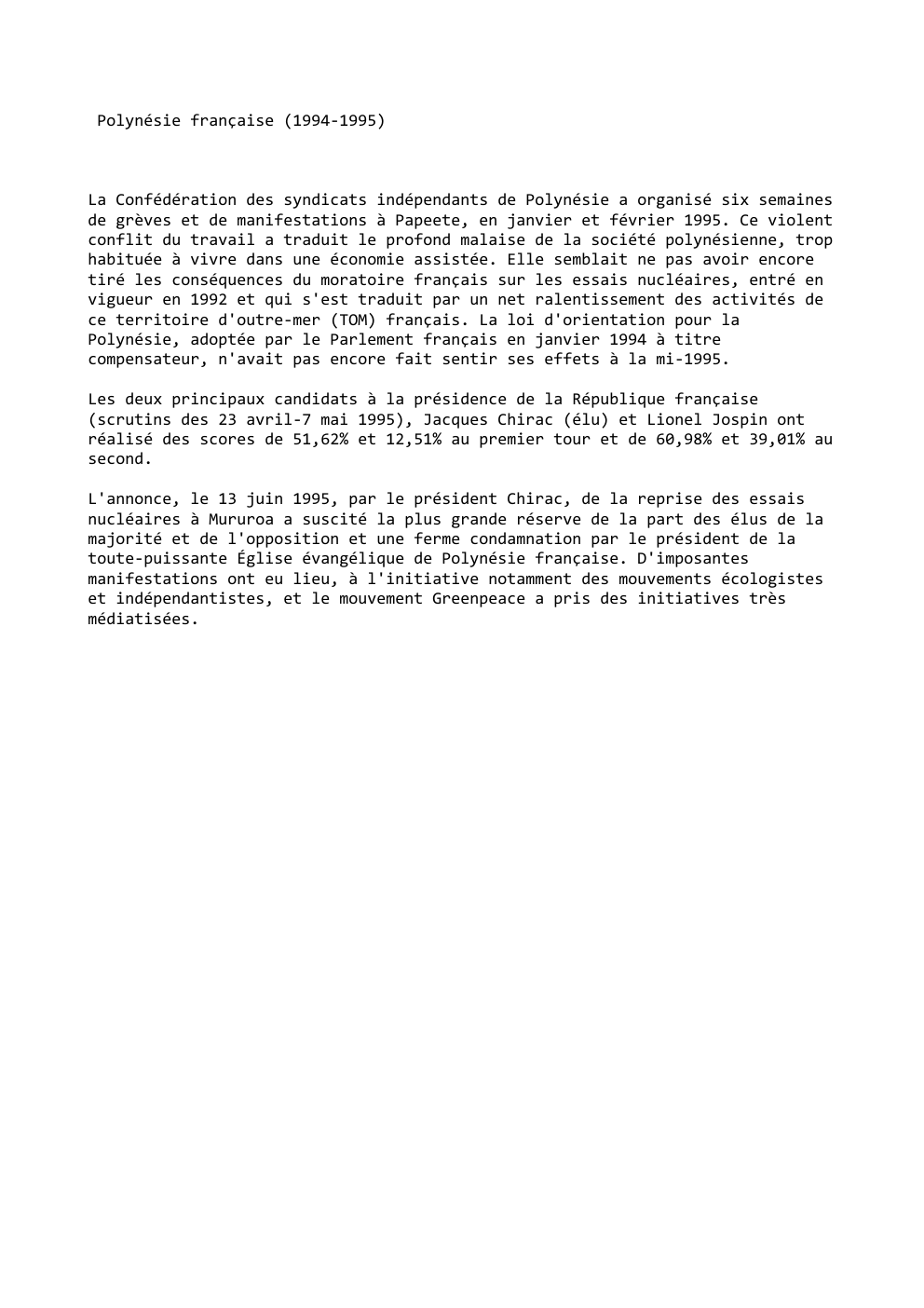Prévisualisation du document Polynésie française (1994-1995)

La Confédération des syndicats indépendants de Polynésie a organisé six semaines
de grèves et de manifestations à...