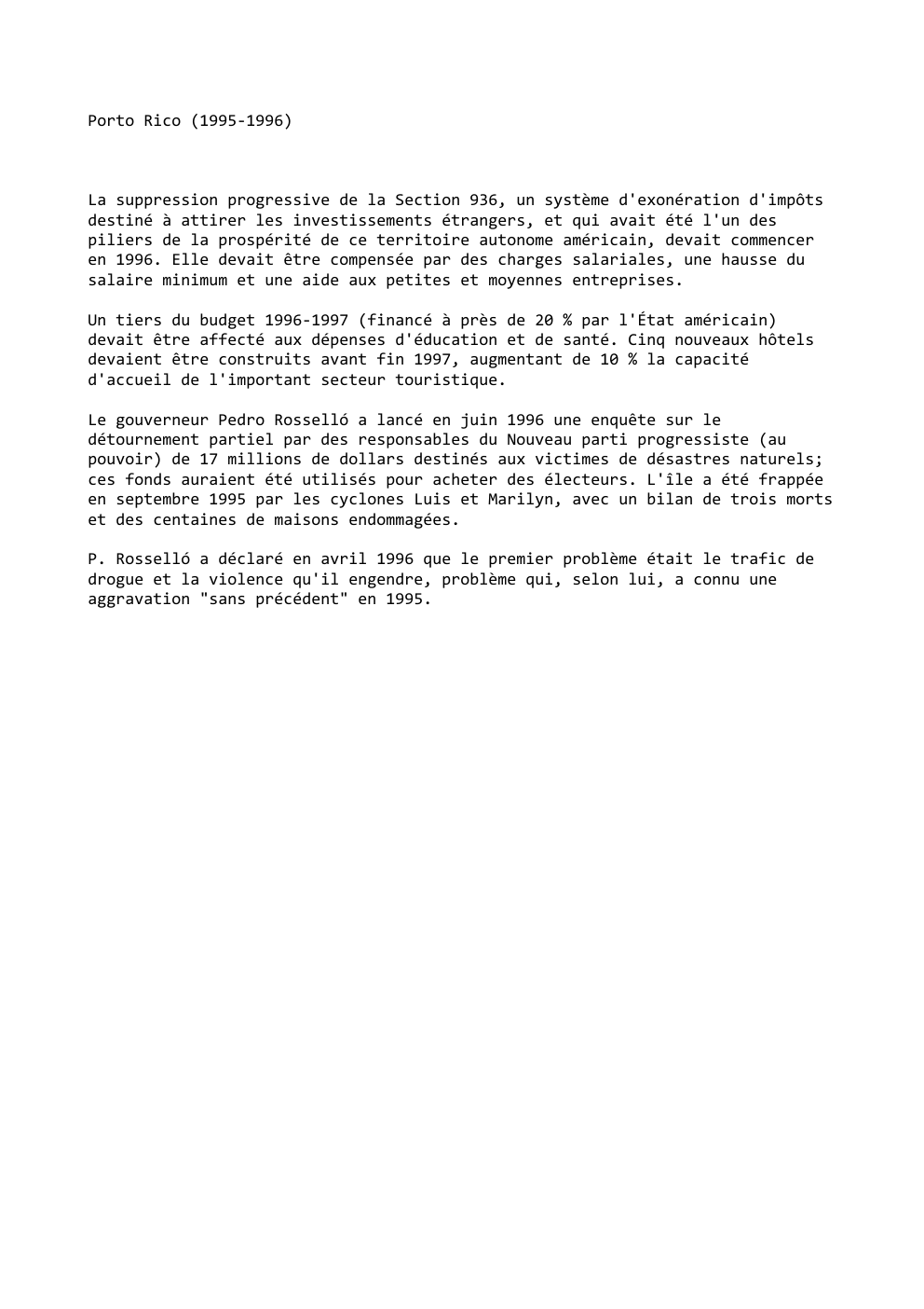 Prévisualisation du document Porto Rico (1995-1996)

La suppression progressive de la Section 936, un système d'exonération d'impôts
destiné à attirer les investissements étrangers,...
