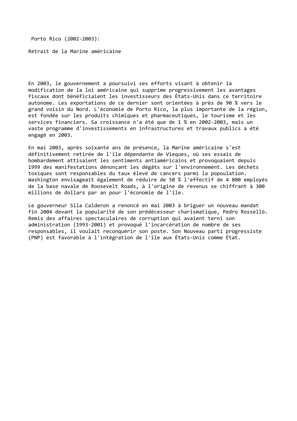 Prévisualisation du document Porto Rico (2002-2003):
Retrait de la Marine américaine

En 2003, le gouvernement a poursuivi ses efforts visant à obtenir la...