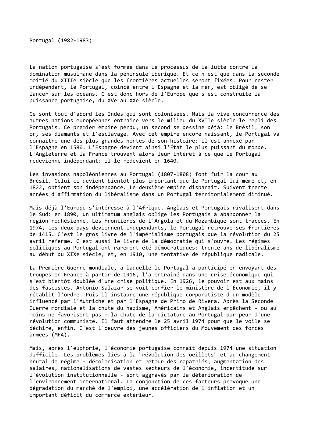 Prévisualisation du document Portugal (1982-1983)

La nation portugaise s'est formée dans le processus de la lutte contre la
domination musulmane dans la péninsule...