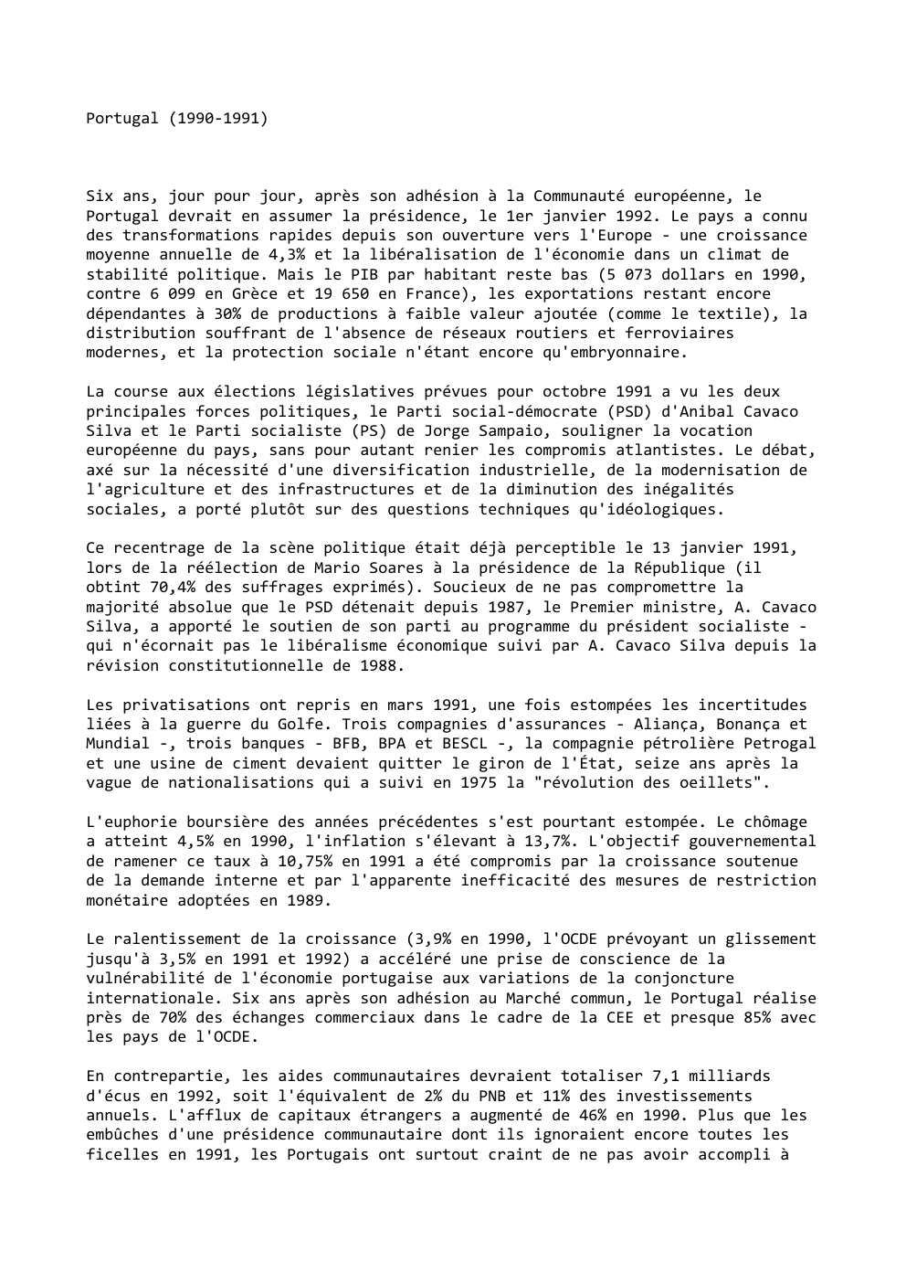 Prévisualisation du document Portugal (1990-1991)

Six ans, jour pour jour, après son adhésion à la Communauté européenne, le
Portugal devrait en assumer la...