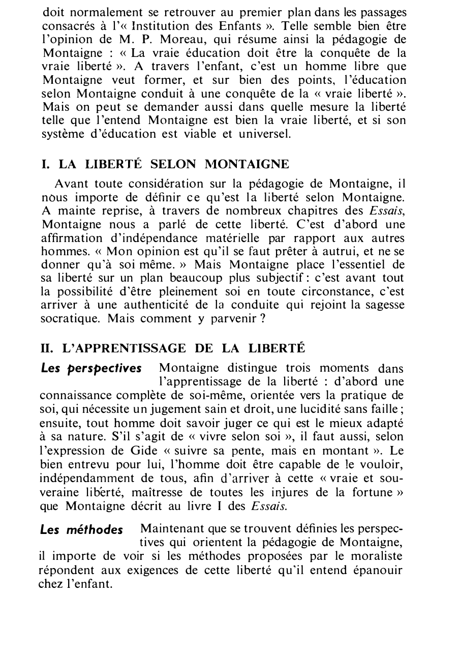 Prévisualisation du document Pour Montaigne « la vraie éducation doit être la conquête de la vraie liberté ».  Pensez-vous que cette formule de M. Pierre Moreau résume bien la pédagogie de Montaigne ?