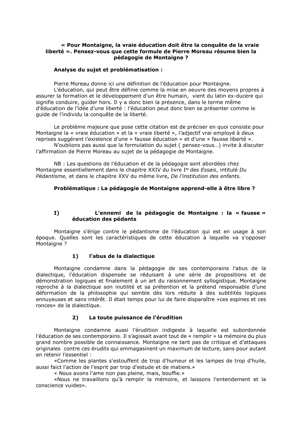 Prévisualisation du document « Pour Montaigne, la vraie éducation doit être la conquête de la vraie
liberté ». Pensez-vous que cette formule de...