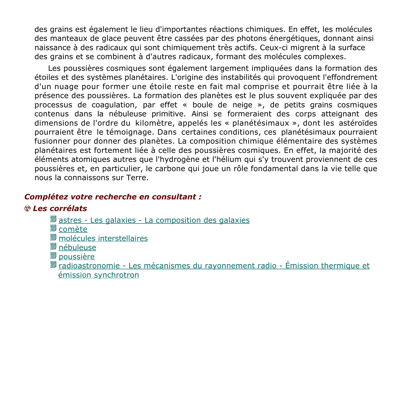 Prévisualisation du document poussières cosmiques, grains de quelques centièmes de micromètre, qui, avec des
atomes essentiellement d'hydrogène et des molécules, peuplent le milieu interstellaire.