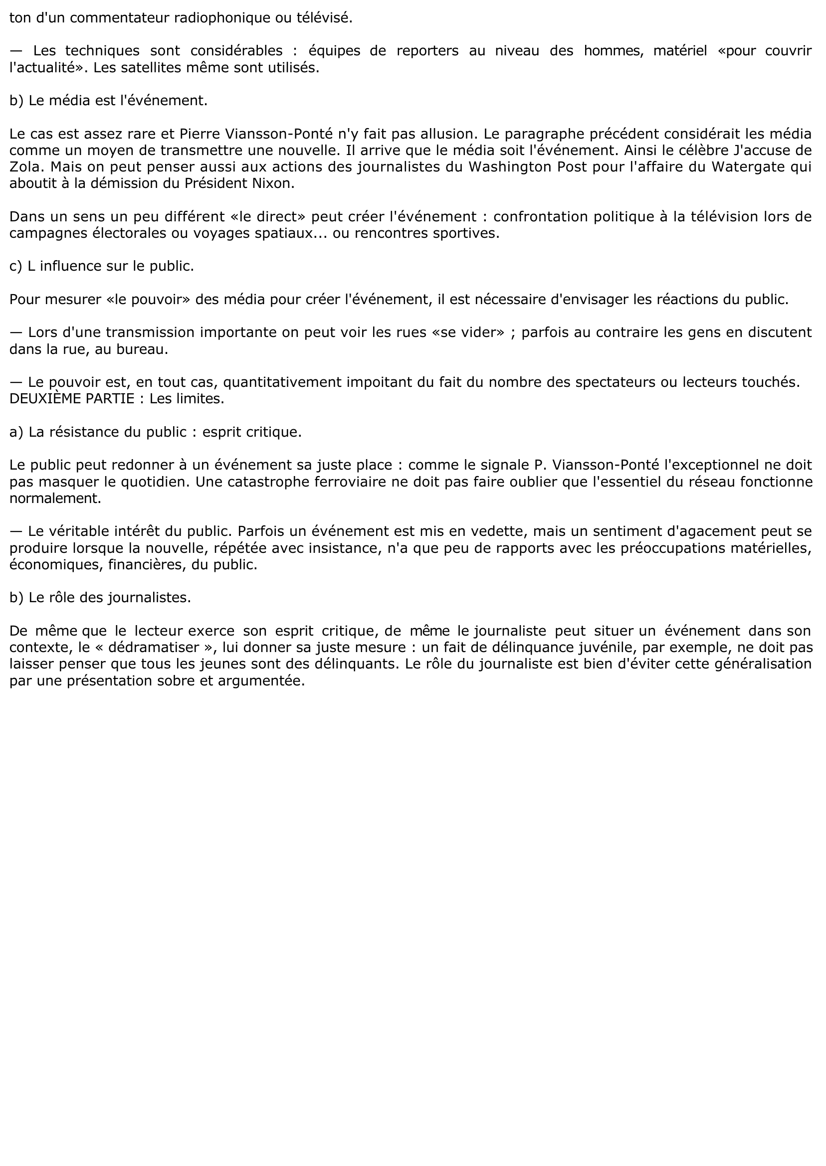 Prévisualisation du document Présentez sous forme d'un développement composé de trente à cinquante lignes, votre point de vue sur le pouvoir des grands média populaires pour créer l'événement. Vous chercherez à en préciser les limites, en songeant aux différents éléments qui interviennent (esprit critique, intérêts véritables du public, probité des journalistes...).