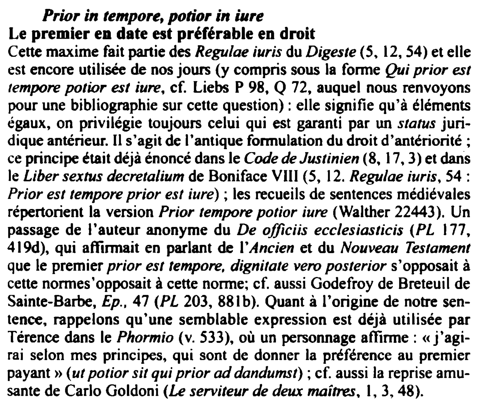 Prévisualisation du document Prior in tempore, potior in illre
Le premier en date est préférable en droit
Cette maxime fait partie des Regulae...