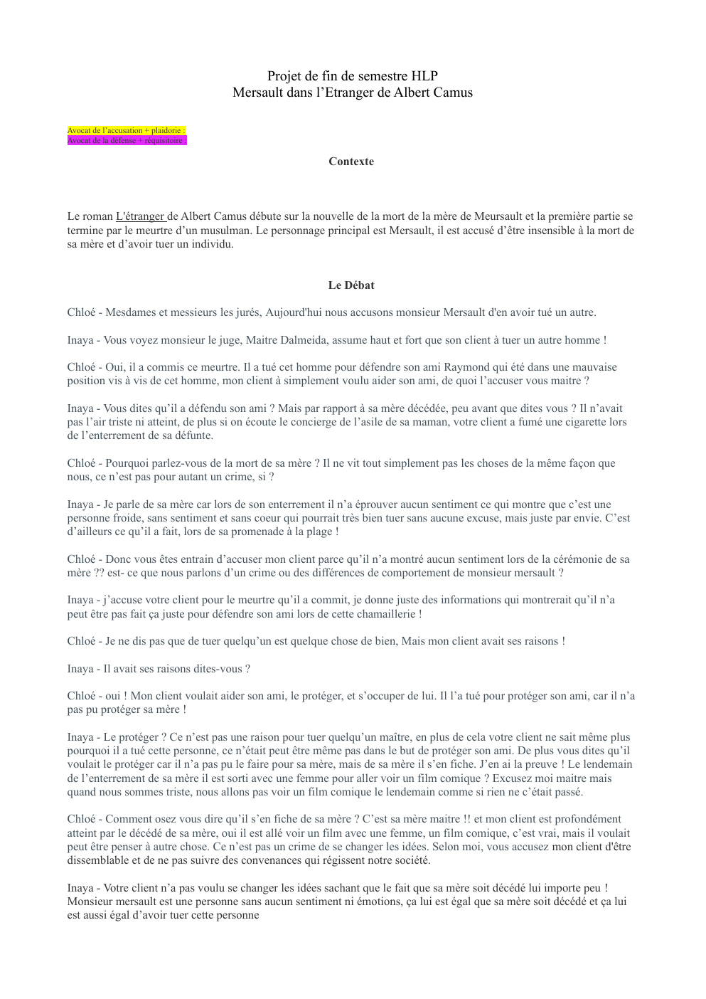 Prévisualisation du document Projet de fin de semestre HLP Mersault dans l’Etranger de Albert Camus Avocat de l’accusation + plaidorie : Avocat de la défense + réquisitoire