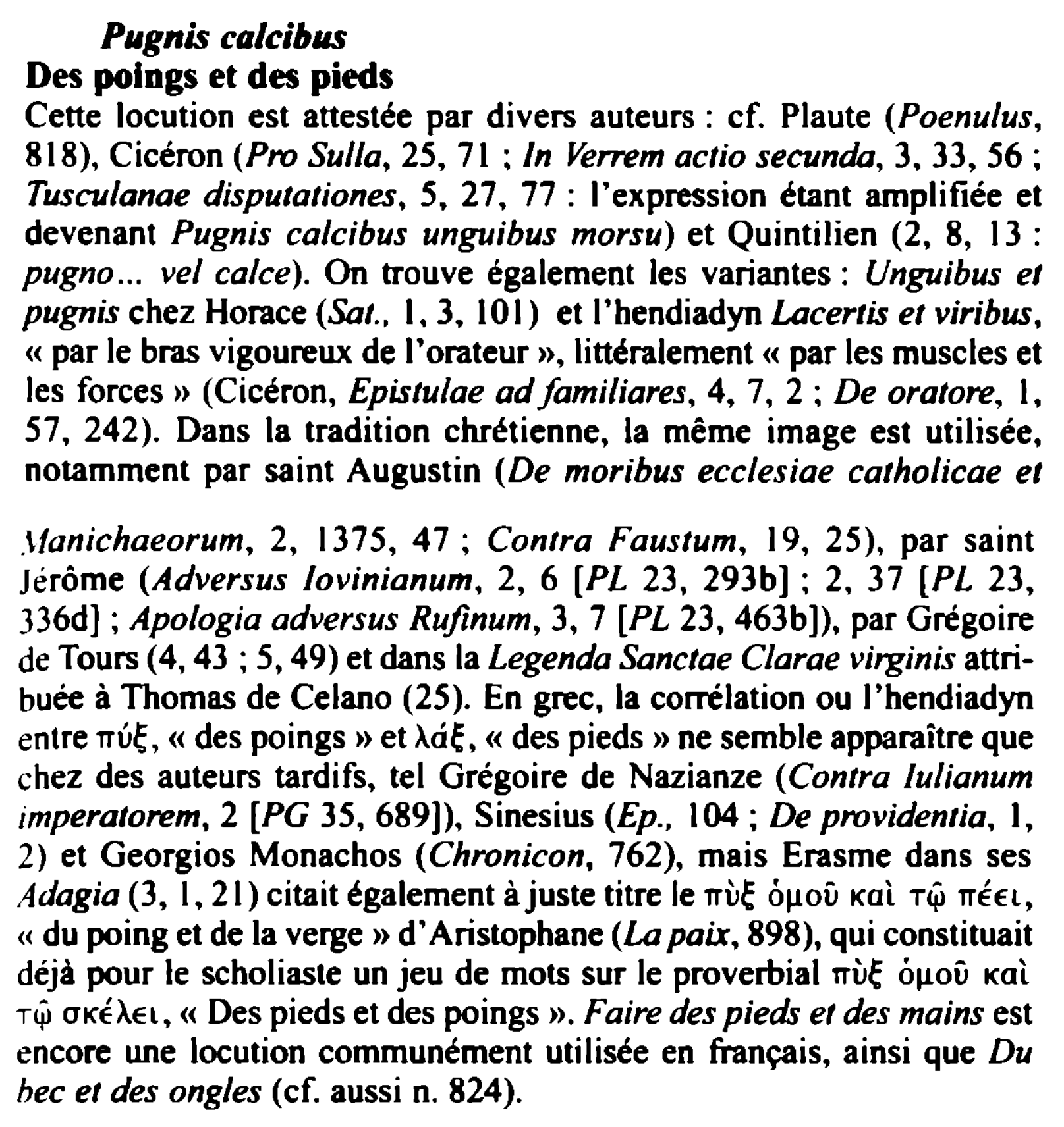 Prévisualisation du document Pugnis calcibas
Des poings et des pieds
Cette locution est attestée par divers auteurs: cf. Plaute (Poenulus,
818), Cicéron (Pro...
