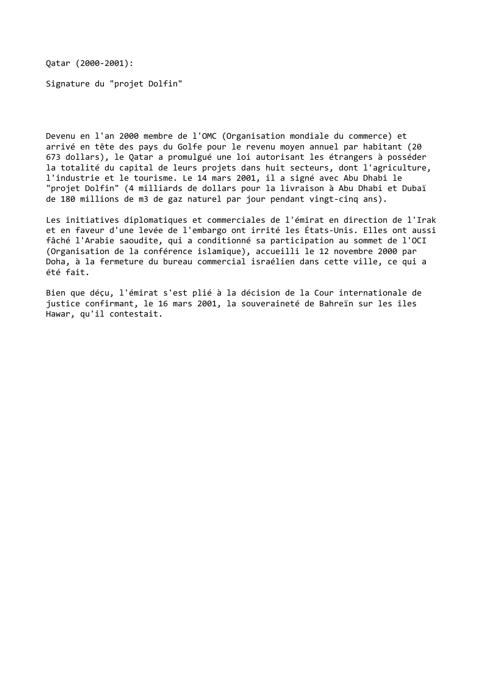 Prévisualisation du document Qatar (2000-2001):
Signature du "projet Dolfin"

Devenu en l'an 2000 membre de l'OMC (Organisation mondiale du commerce) et
arrivé en...