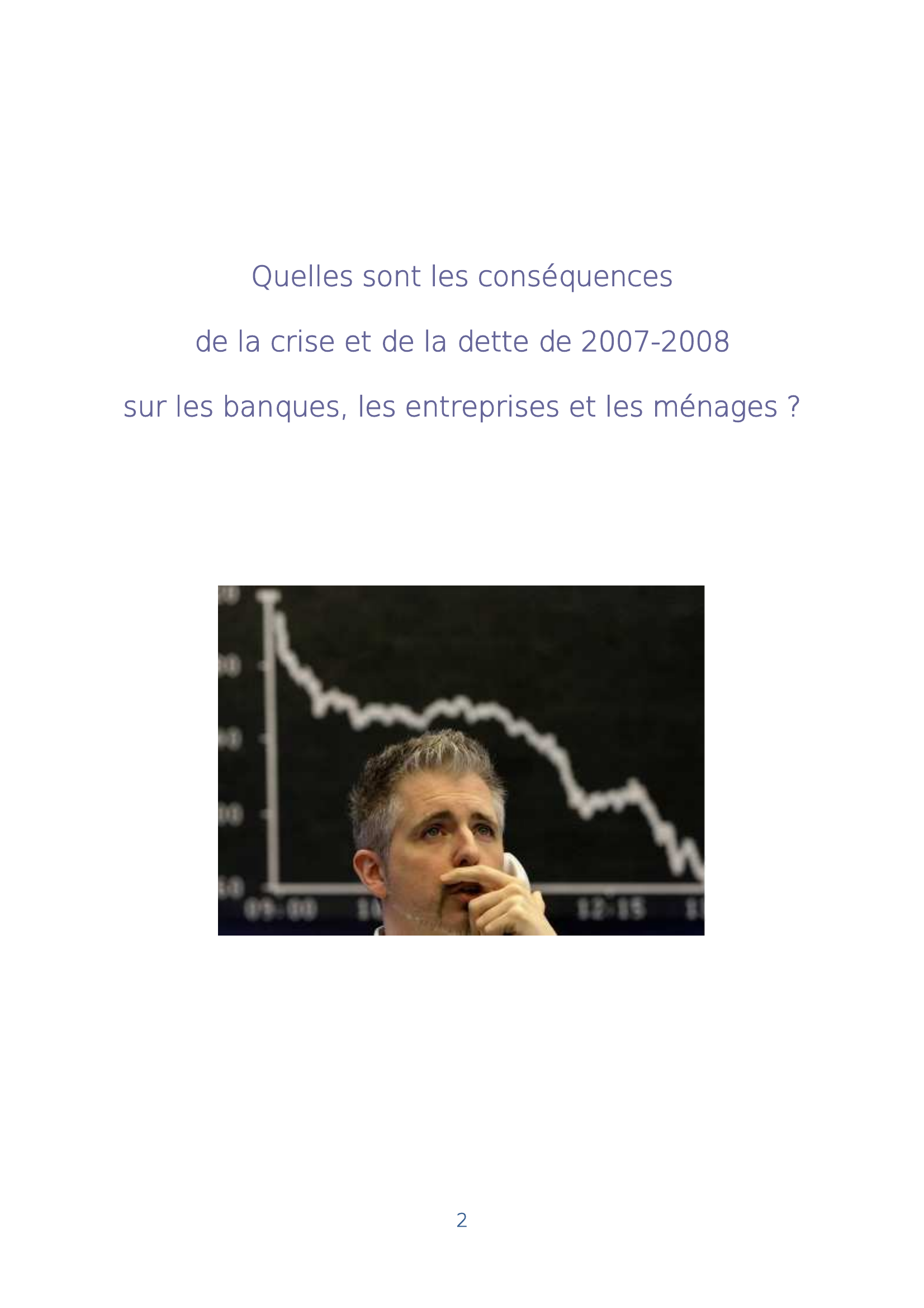 Prévisualisation du document Quelles sont les conséquences   de la crise et de la dette de 2007-2008  sur les banques, les entreprises et les ménages ?
