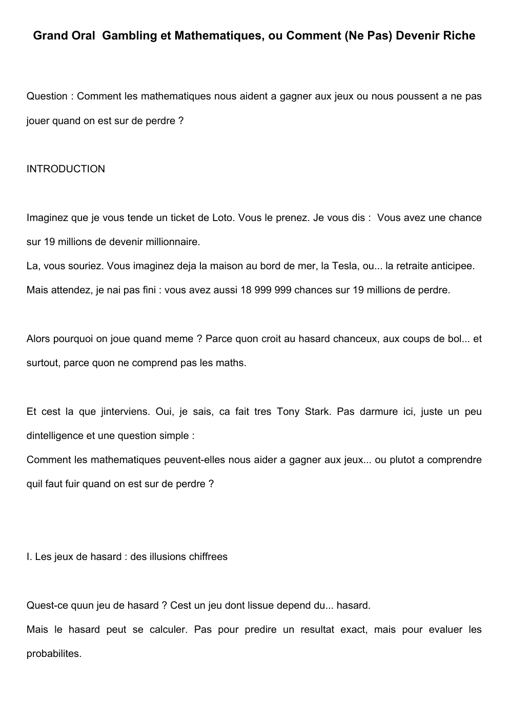 Prévisualisation du document Question : Comment les mathematiques nous aident a gagner aux jeux ou nous poussent a ne pas jouer quand on est sur de perdre ?