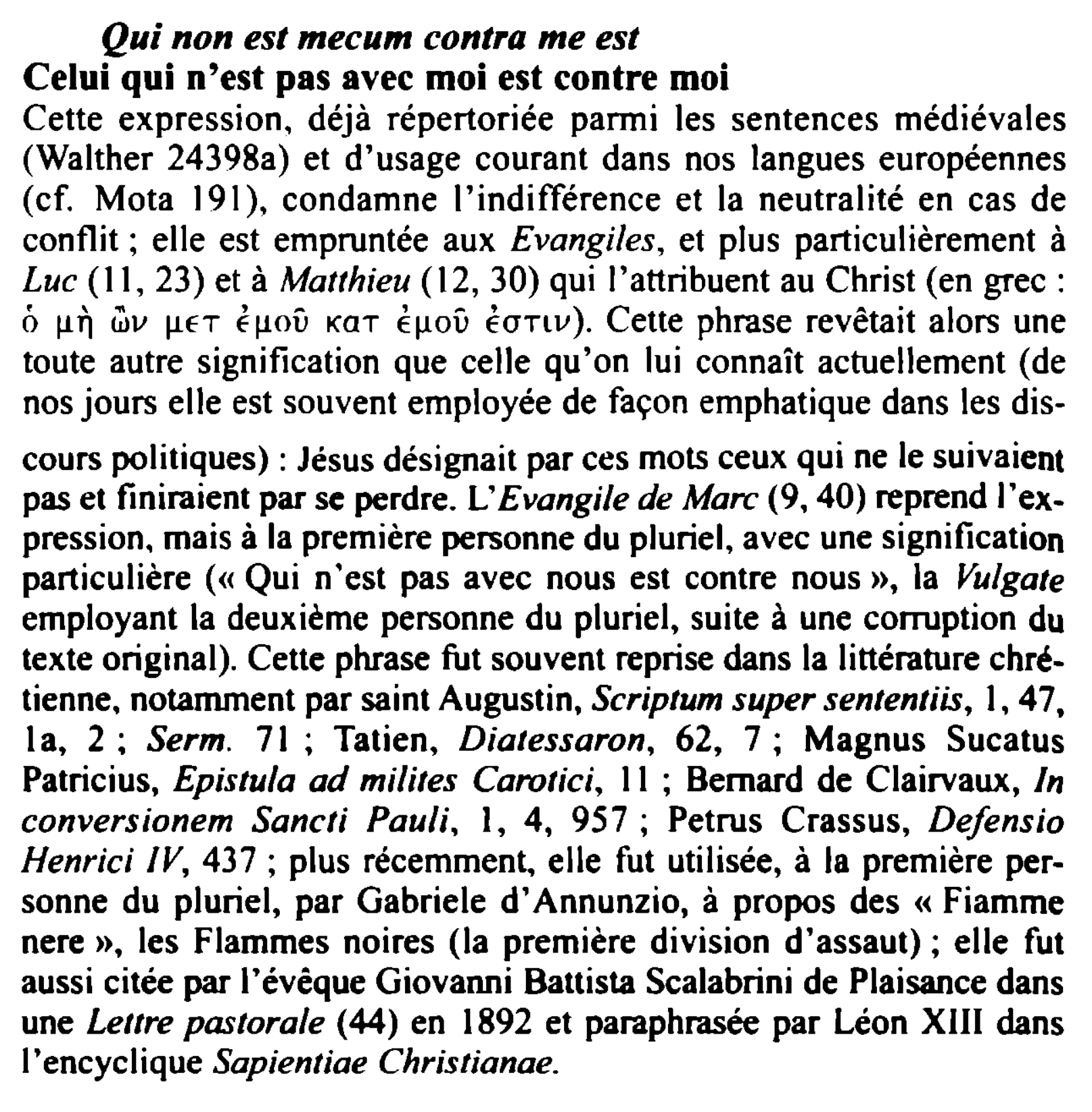 Prévisualisation du document Qui non est mecum contra me est
Celui qui n'est pas avec moi est contre moi
Cette expression, déjà répertoriée...