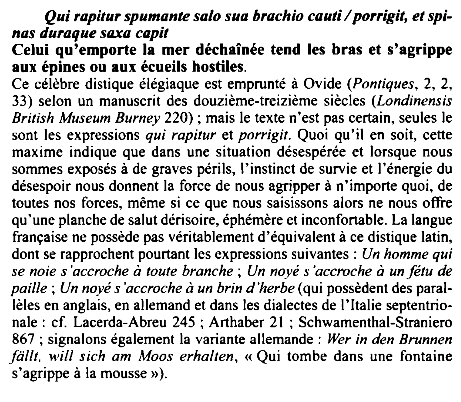 Prévisualisation du document Qui rapitur spumante salo sua brachio cauti / porrigit, et spinas duraque saxa capit
Celui qu'emporte la mer déchaînée tend...