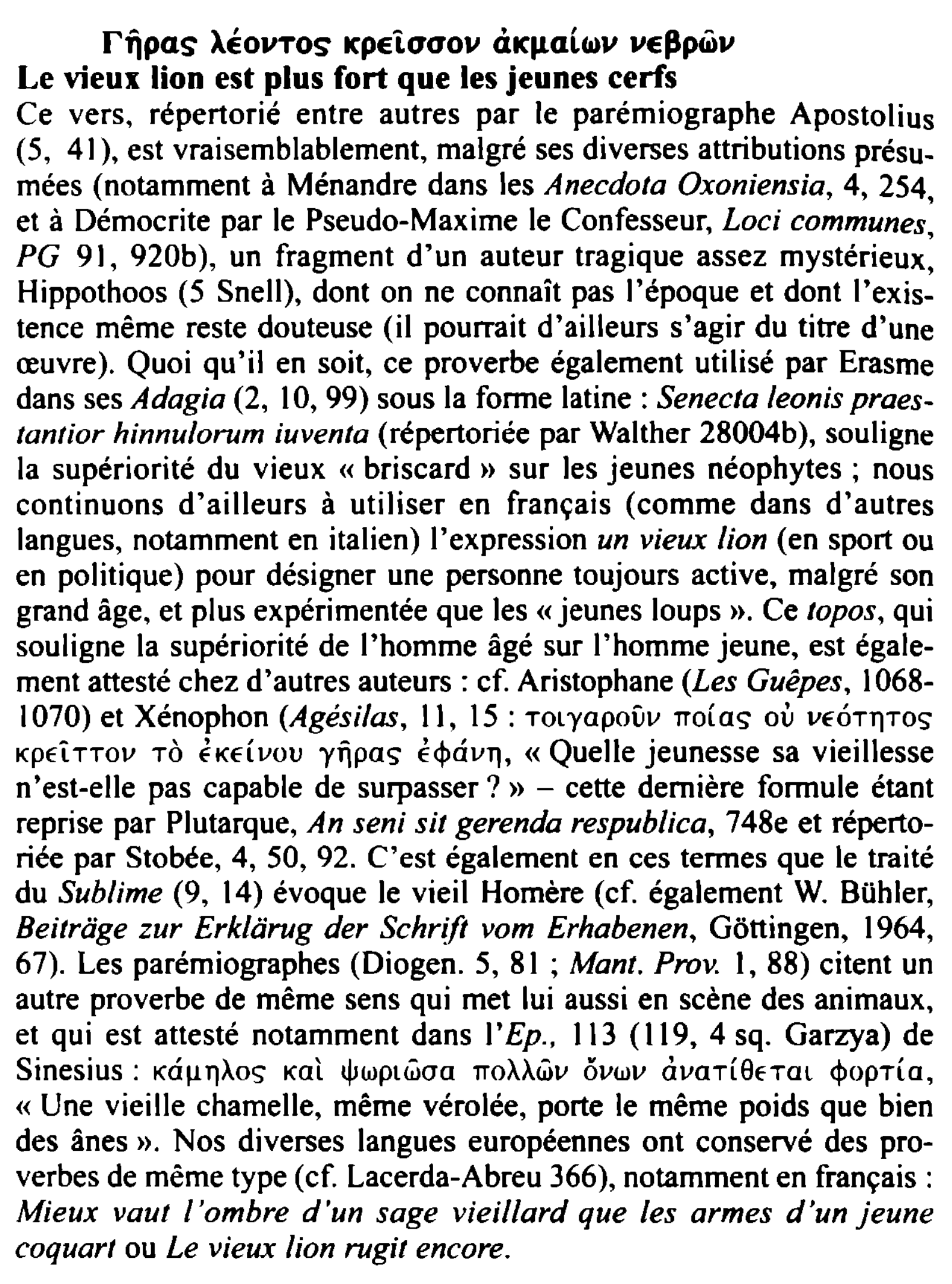 Prévisualisation du document r-ijpas ~ÉovTos 1epEîaaov ci1e11alea,v vE,pCÏ>v
Le vieux lion est plus fort que les jeunes cerfs
Ce vers, répertorié entre autres...