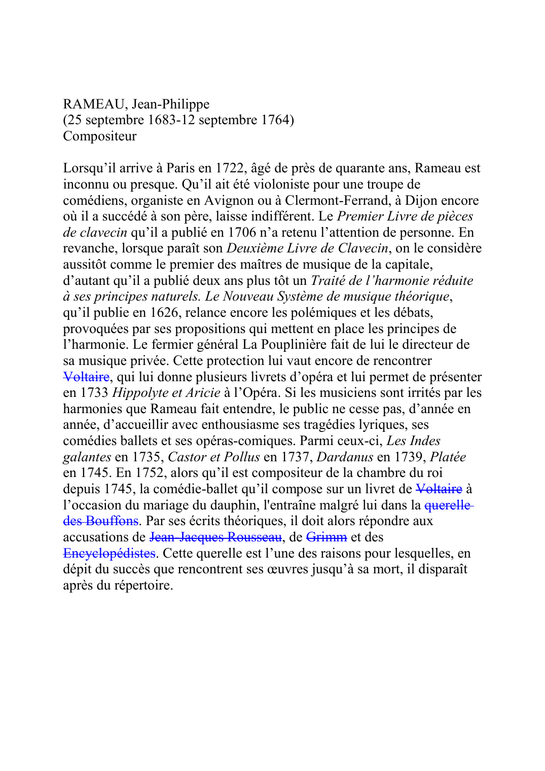 Prévisualisation du document RAMEAU, Jean-Philippe (25 septembre 1683-12 septembre 1764) Compositeur  Lorsqu'il arrive à Paris en 1722, âgé de près de quarante ans, Rameau est inconnu ou presque.