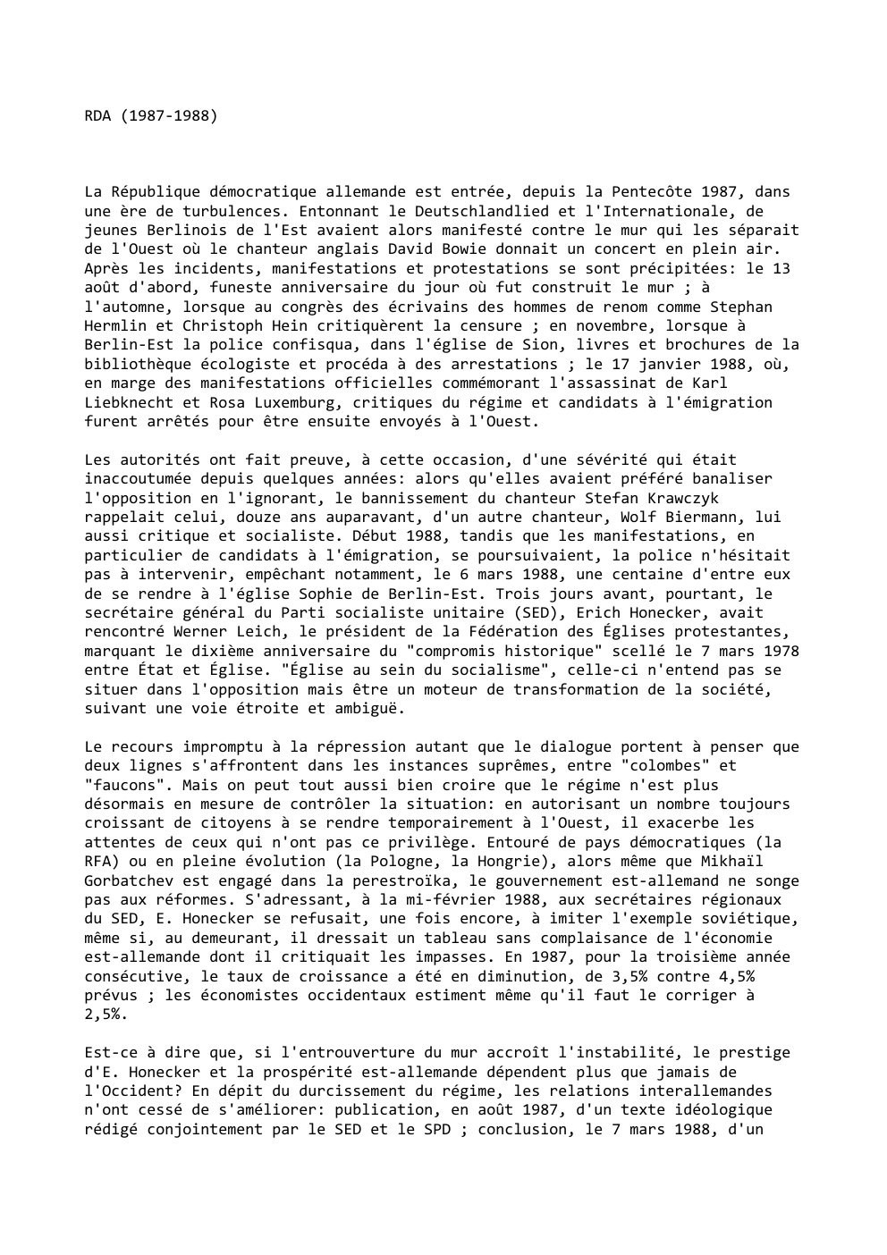 Prévisualisation du document RDA (1987-1988)

La République démocratique allemande est entrée, depuis la Pentecôte 1987, dans
une ère de turbulences. Entonnant le Deutschlandlied...