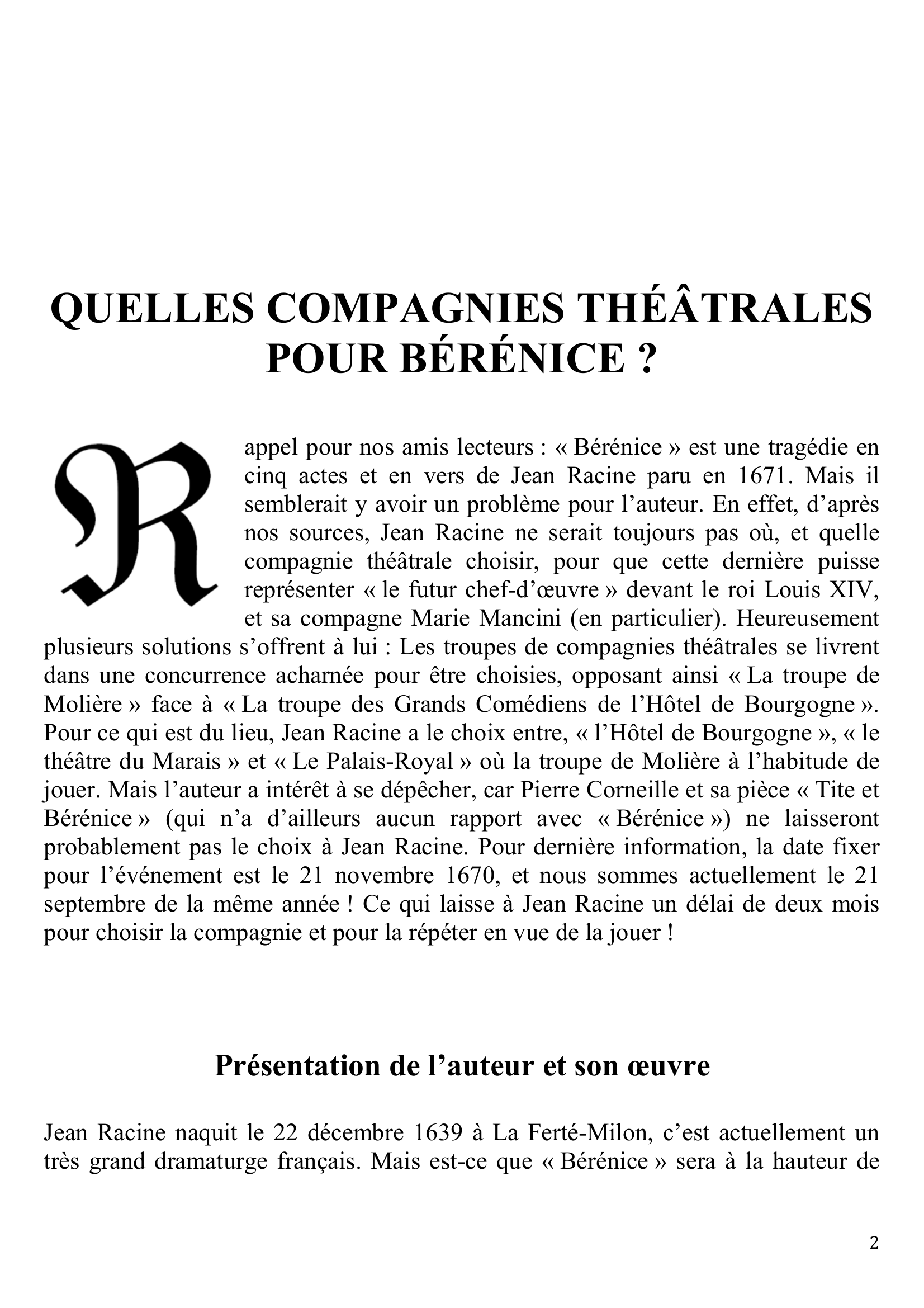 Prévisualisation du document Récit d'invention: Vous enquêtez sur les différentes compagnies de théâtres pour trouver quelle compagnie va jouer la pièce de Bérénice.