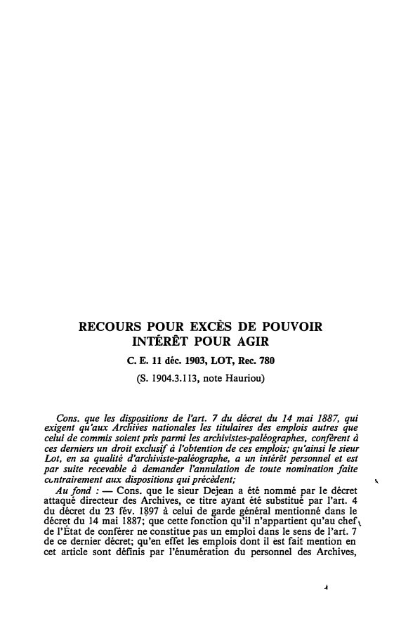 Prévisualisation du document RECOURS POUR EXCÈS DE POUVOIR INTÉRÊT POUR AGIR C. E. 11 déc. 1903, LOT, Rec. 780 (S. 1904.3.113, note Hauriou)
