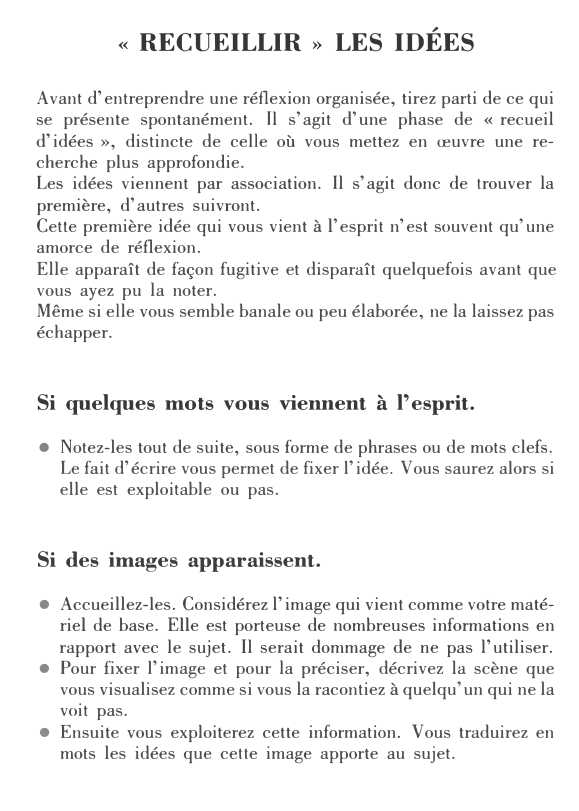 Prévisualisation du document «RECUEILLIR» LES IDÉES
Avant d'entreprendre une réflexion organisée, tirez parti de ce qui
se présente spontanément. Il s'agit d'une phase...