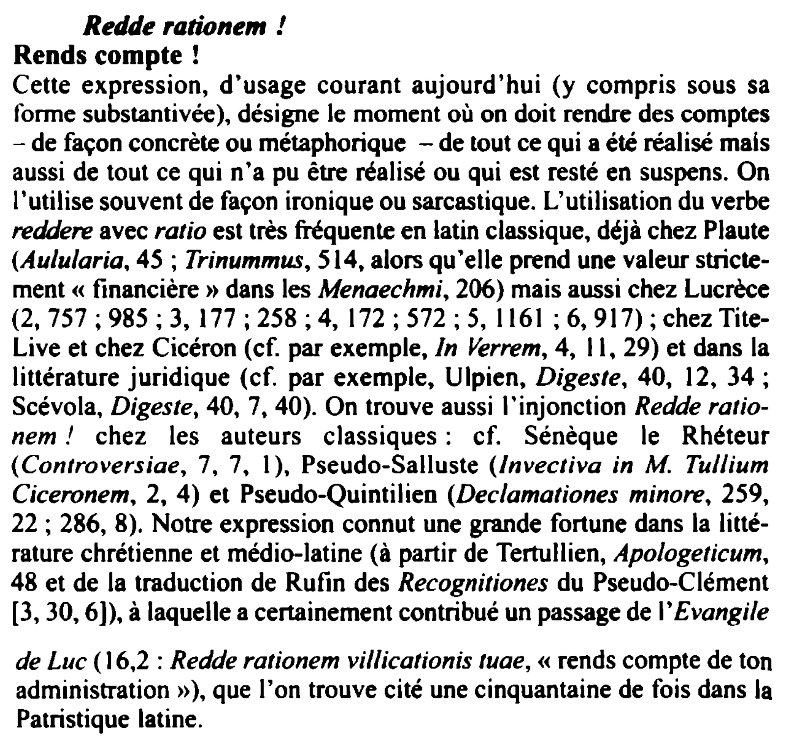 Prévisualisation du document Redde rationem !
Rends compte !
Cette expression, d'usage courant aujourd'hui (y compris sous sa
fo1111~ substantivée), désigne le moment...