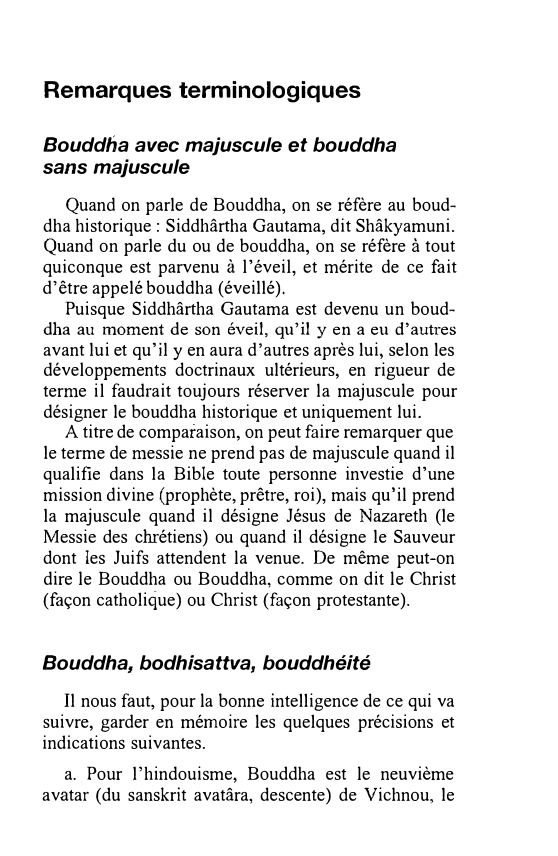 Prévisualisation du document Remarques terminologiques
Bouddha avec majuscule et bouddha
sans majuscule
Quand on parle de Bouddha, on se réfère au boud­
dha...