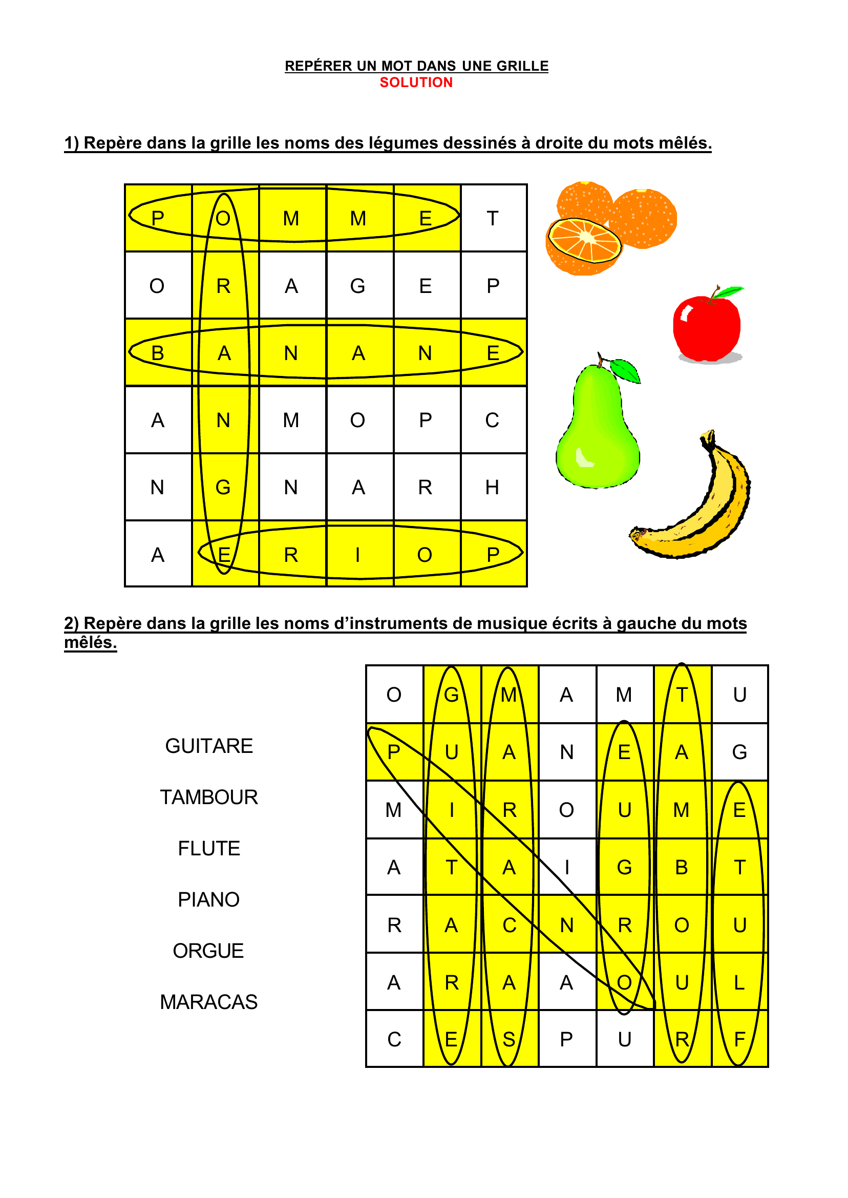 Prévisualisation du document REPÉRER UN MOT DANS UNE GRILLE

1) Repère dans la grille les noms des légumes dessinés à droite du mots mêlés.