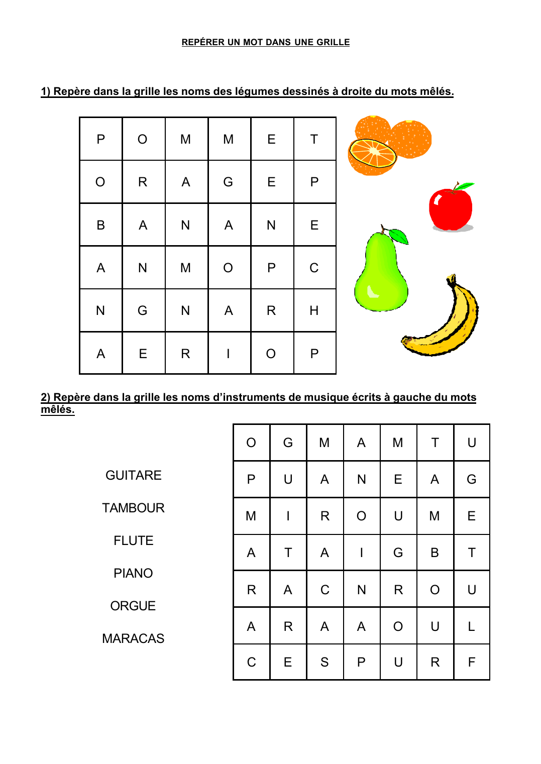 Prévisualisation du document REPÉRER UN MOT DANS UNE GRILLE1) Repère dans la grille les noms des légumes dessinés à droite du mots mêlés.
