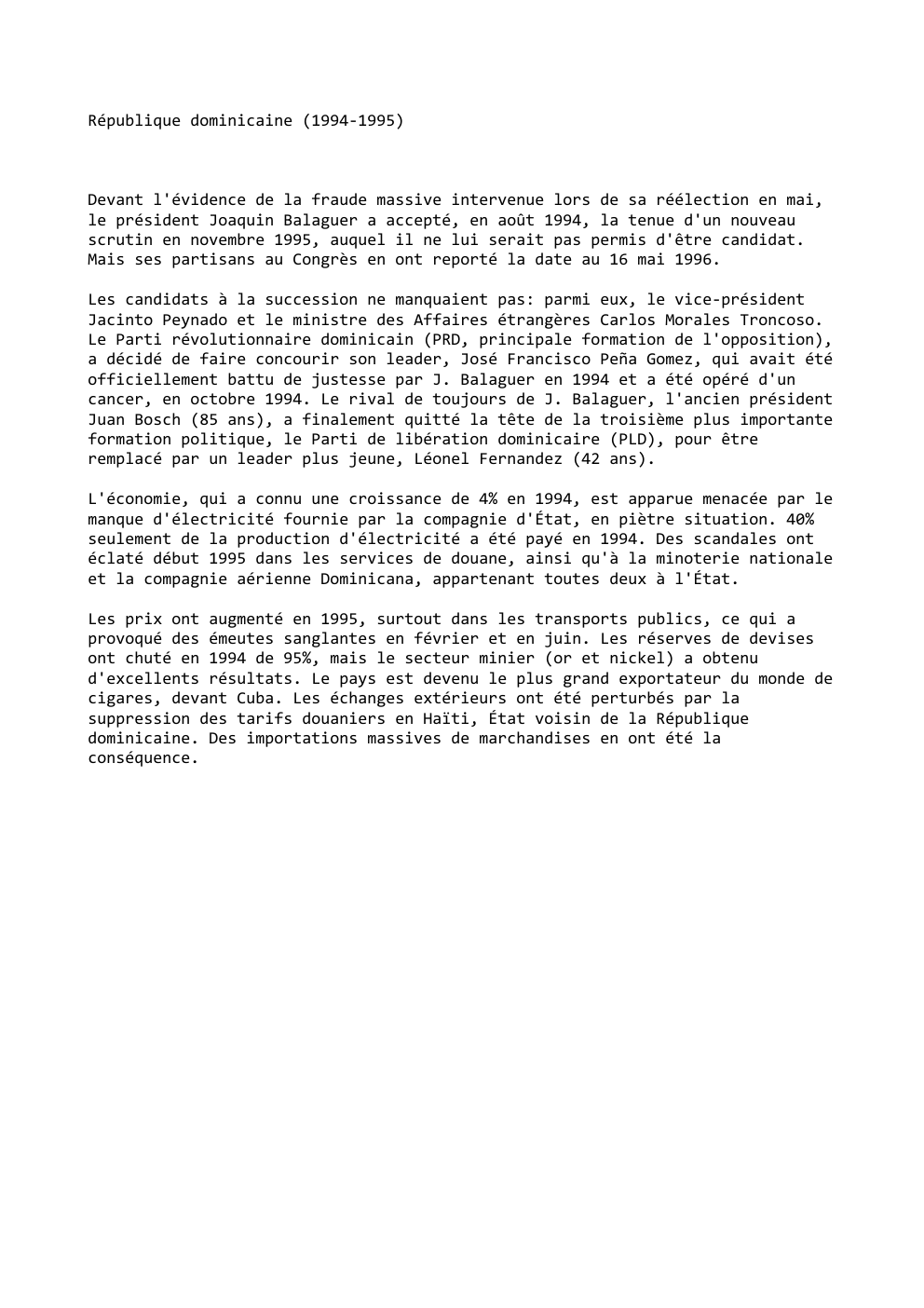 Prévisualisation du document République dominicaine (1994-1995)

Devant l'évidence de la fraude massive intervenue lors de sa réélection en mai,
le président Joaquin Balaguer...