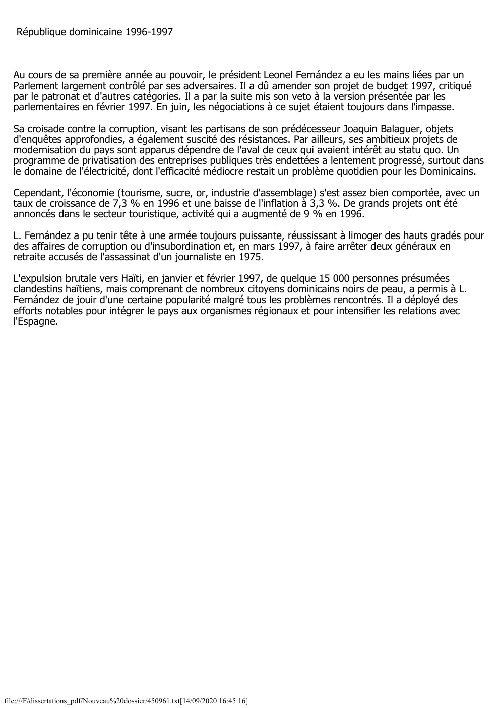 Prévisualisation du document République dominicaine 1996-1997

Au cours de sa première année au pouvoir, le président Leonel Fernández a eu les mains liées...