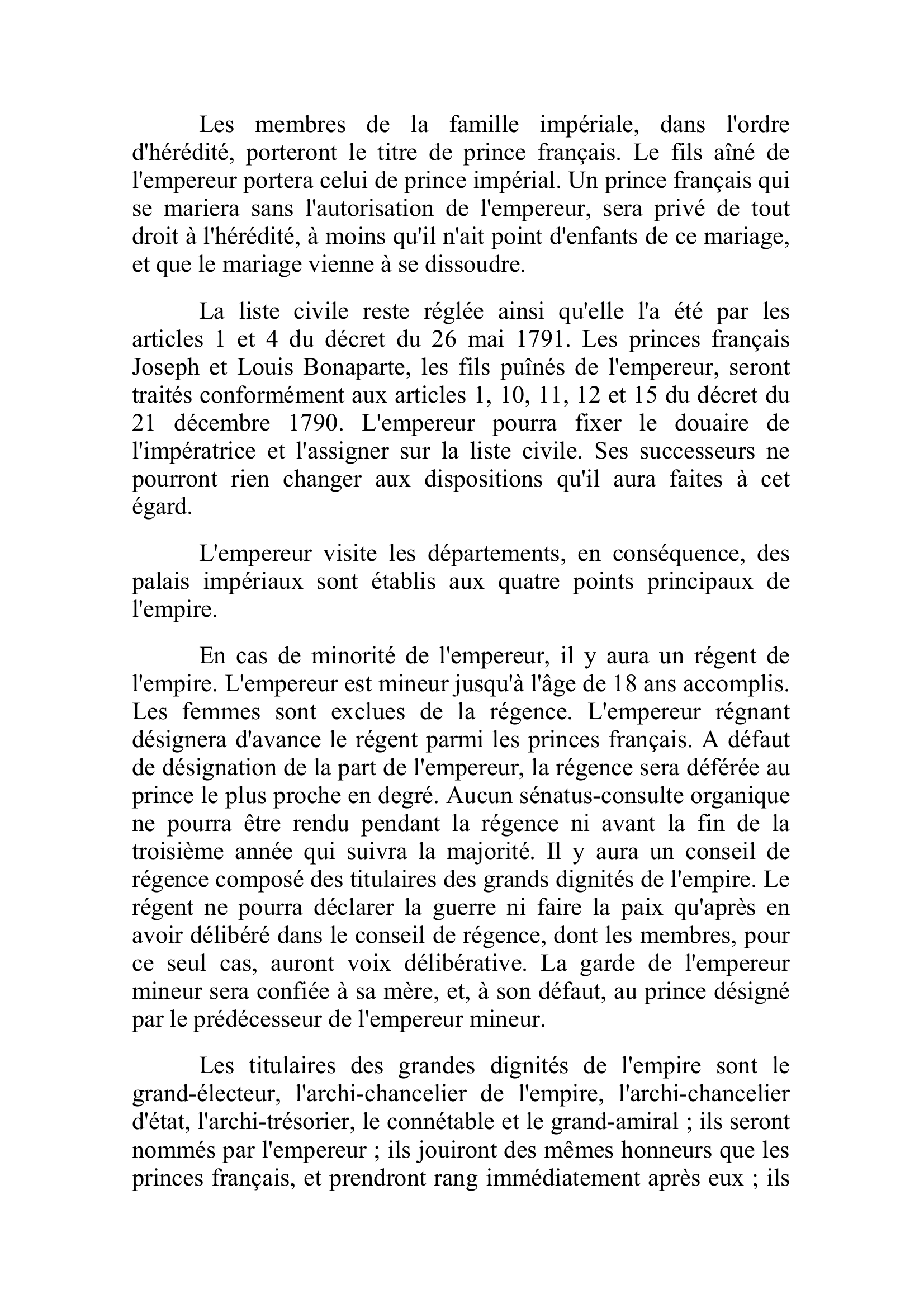 Prévisualisation du document République Française

Paris, 28 floréal

Le sénat conservateur s'est assemblé aujourd'hui sous la présidence du consul Cambacérès.