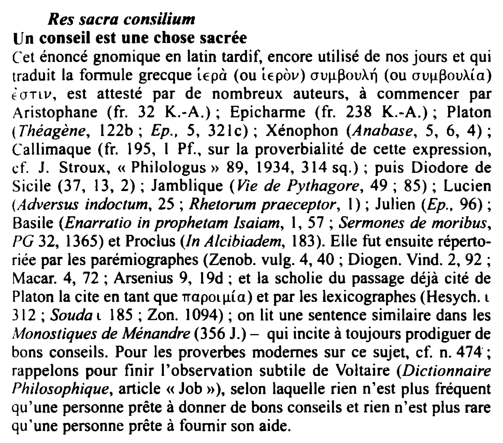 Prévisualisation du document Res sacra consilium
Un conseil est une chose sacrée
(.. et énoncé gnomique en latin tardif, encore utilisé de nos...