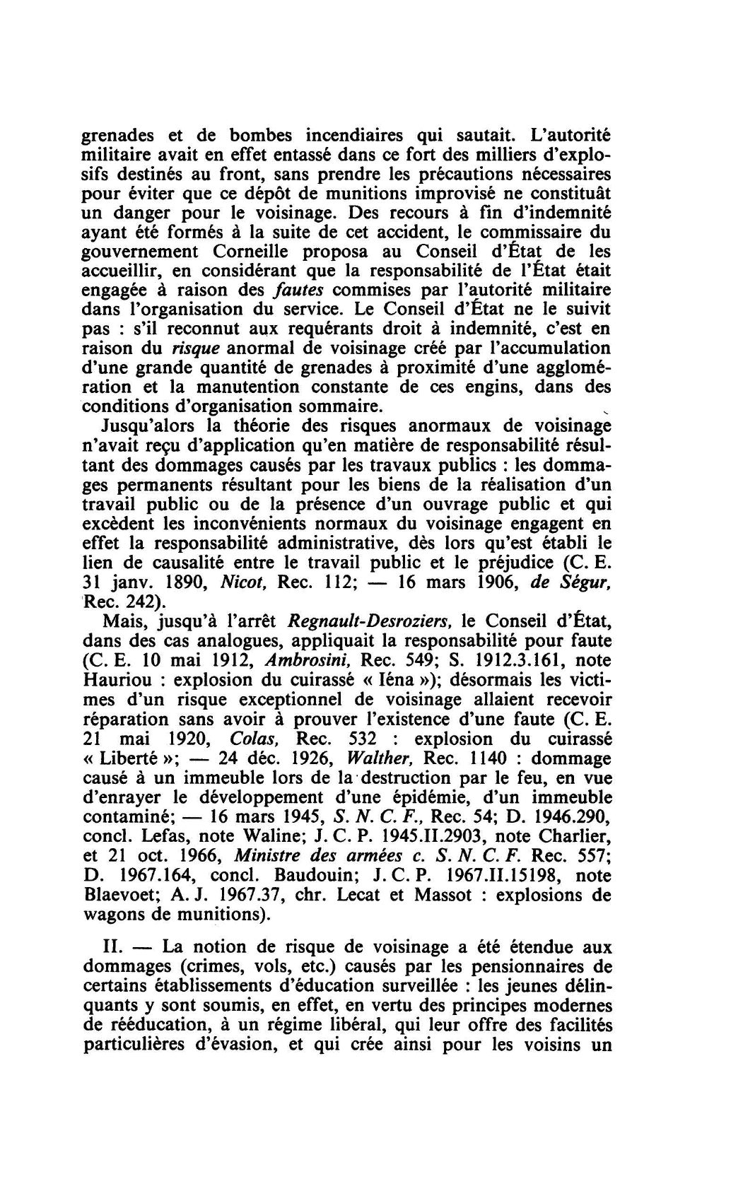 Prévisualisation du document RESPONSABILITÉ - RISQUE C.E. 28 mars 1919, REGNAULT-DESROZIERS, Rec. 329 (S. 1918-1919.3.25, note Hauriou; D. 1920.3.1, note Appleton; R. D. P. 1919-239, concl. Corneille, note Jèze)