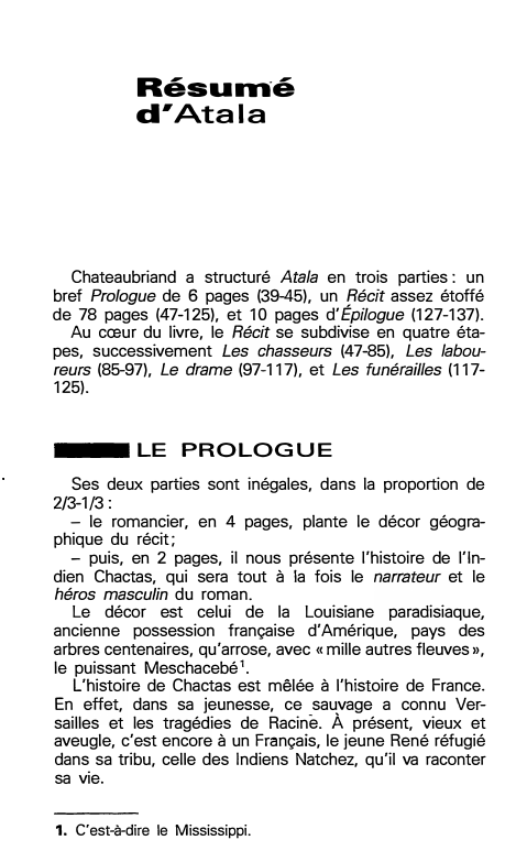 Prévisualisation du document Résumé
d'Atala

Chateaubriand a structuré Atala en trois parties : un
bref Prologue de 6 pages (39-45), un Récit assez...