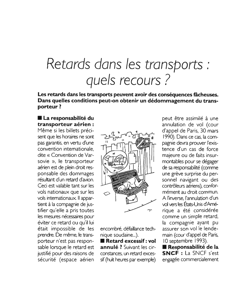 Prévisualisation du document Retards dans les transportsquels recoursLes retards dans les transports peuvent avoir des conséquences fâcheuses.