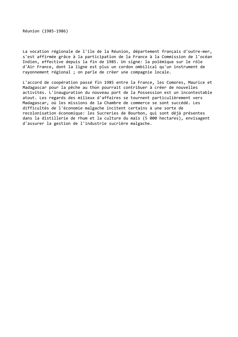 Prévisualisation du document Réunion (1985-1986)

La vocation régionale de l'île de la Réunion, département français d'outre-mer,
s'est affirmée grâce à la participation de...