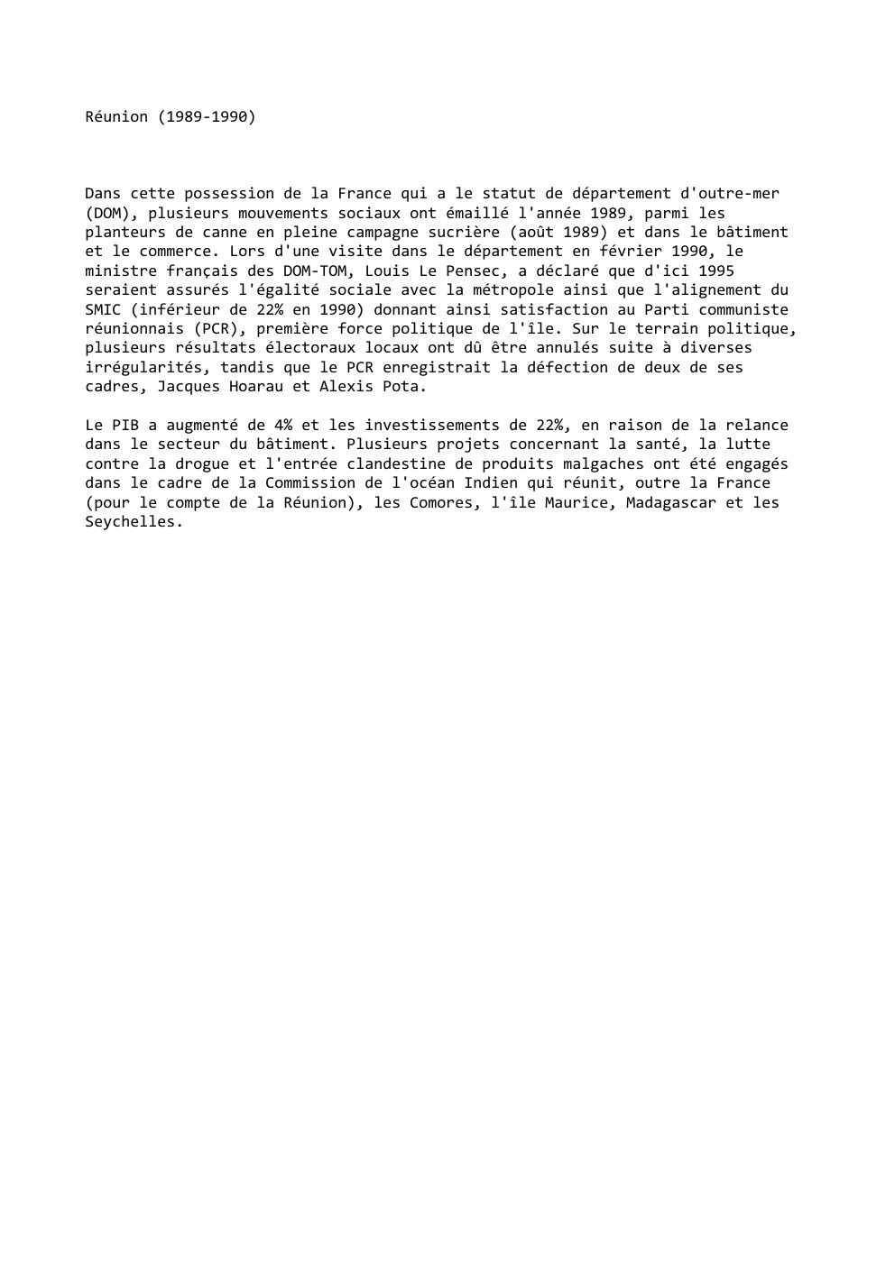 Prévisualisation du document Réunion (1989-1990)

Dans cette possession de la France qui a le statut de département d'outre-mer
(DOM), plusieurs mouvements sociaux ont...