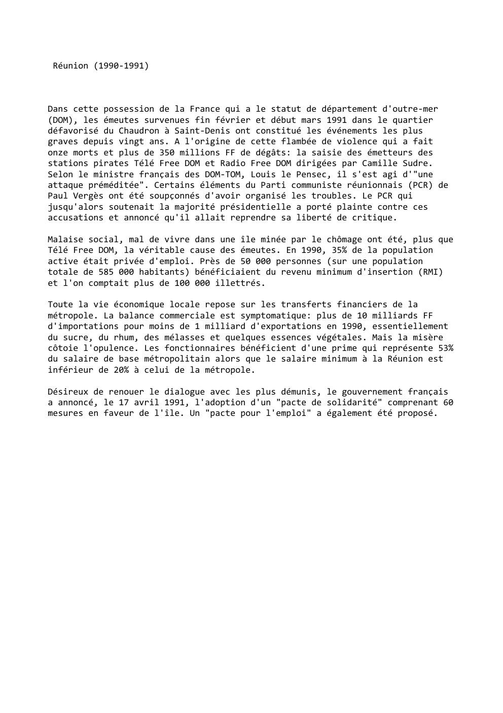 Prévisualisation du document Réunion (1990-1991)

Dans cette possession de la France qui a le statut de département d'outre-mer
(DOM), les émeutes survenues fin...