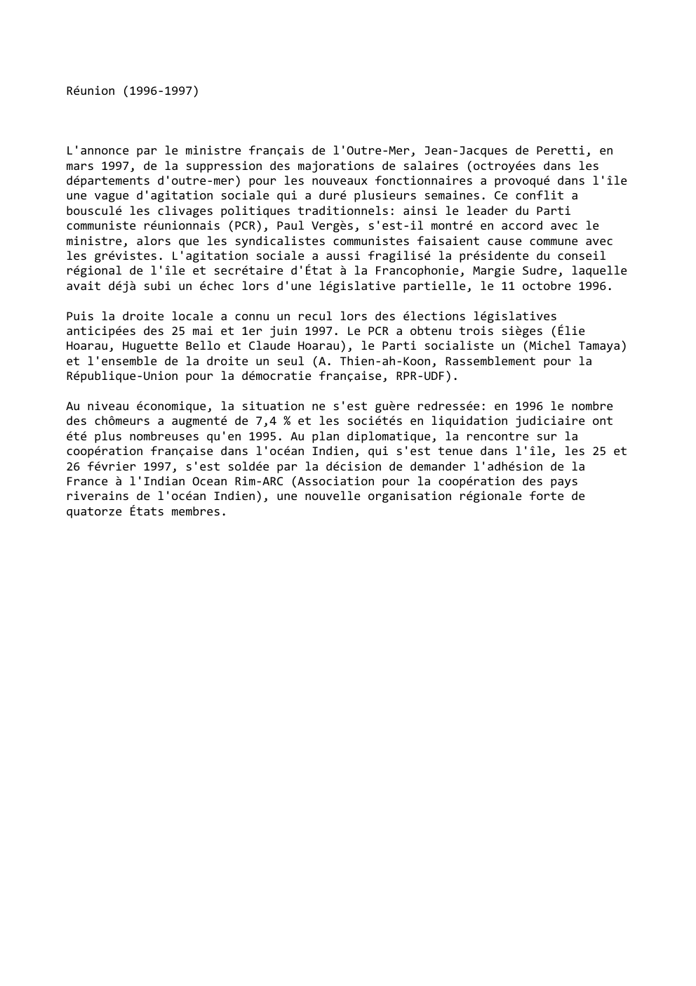 Prévisualisation du document Réunion (1996-1997)

L'annonce par le ministre français de l'Outre-Mer, Jean-Jacques de Peretti, en
mars 1997, de la suppression des majorations...