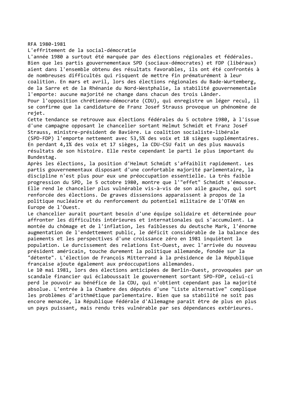 Prévisualisation du document RFA 1980-1981
L'effritement de la social-démocratie
L'année 1980 a surtout été marquée par des élections régionales et fédérales.
Bien que...