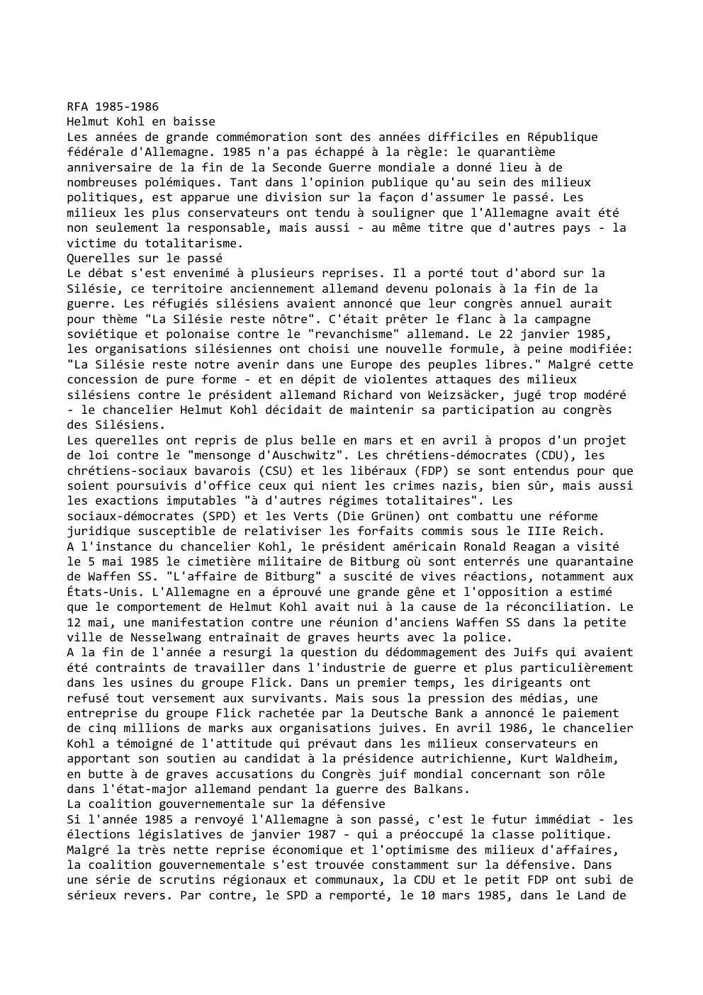 Prévisualisation du document RFA 1985-1986
Helmut Kohl en baisse
Les années de grande commémoration sont des années difficiles en République
fédérale d'Allemagne. 1985...