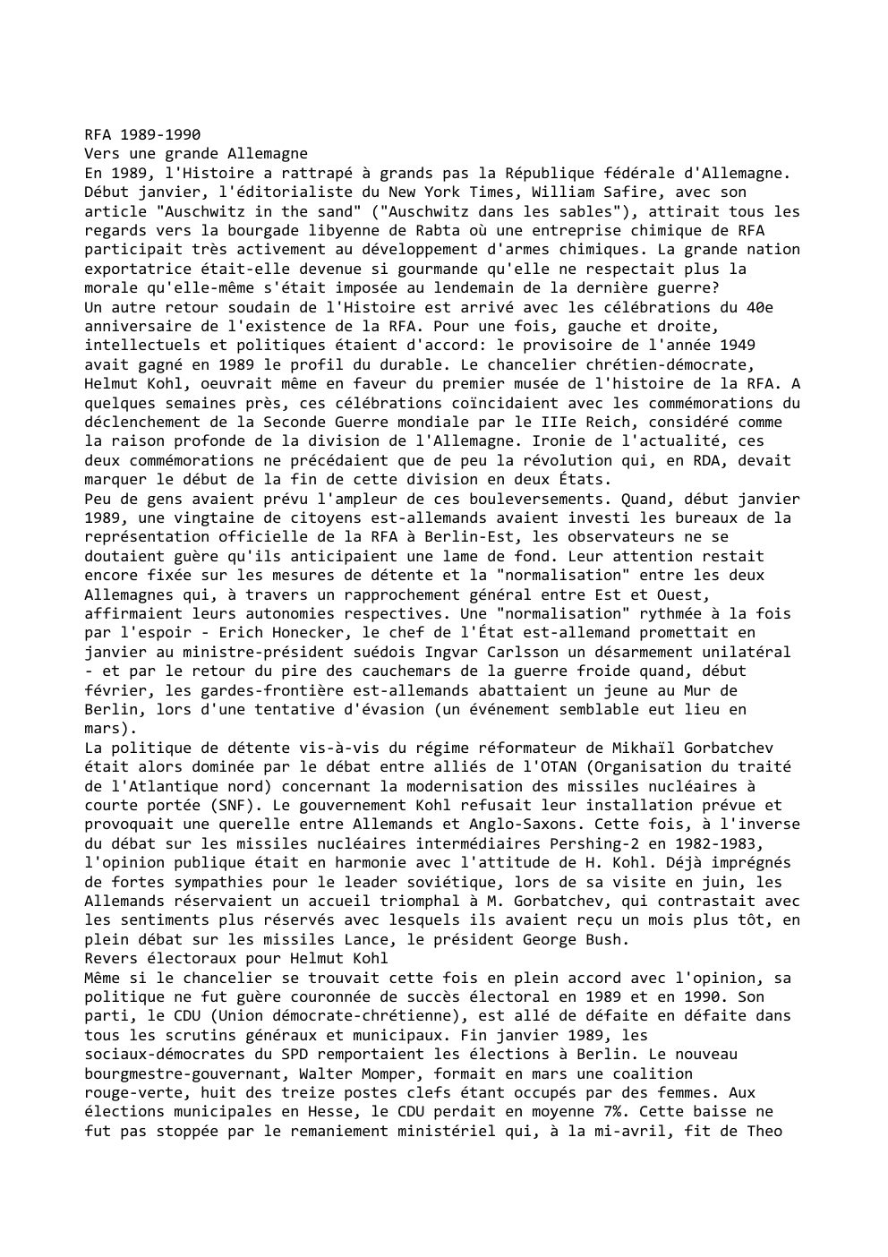 Prévisualisation du document RFA 1989-1990
Vers une grande Allemagne
En 1989, l'Histoire a rattrapé à grands pas la République fédérale d'Allemagne.
Début janvier,...